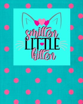 Paperback Smitten Little Kitten: A Valentine's Journal Book