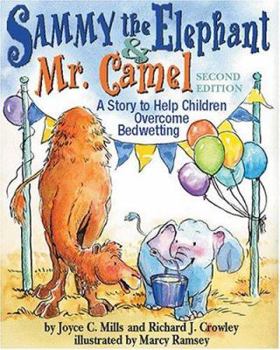 Paperback Sammy the Elephant & Mr. Camel: A Story to Help Children Overcome Bedwetting Book