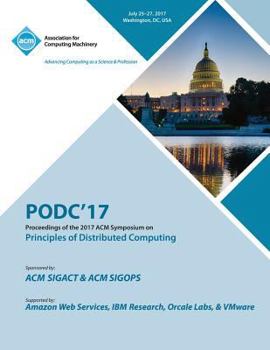 Paperback Podc '17: ACM Symposium on Principles of Distributed Computing Book