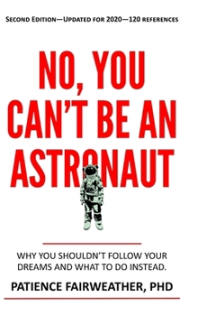 Hardcover No You Can't be an Astronaut Book