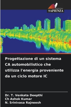 Paperback Progettazione di un sistema CA automobilistico che utilizza l'energia proveniente da un ciclo motore IC [Italian] Book