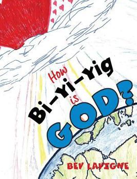 Hardcover How Bi-Yi-Yig is God? Book