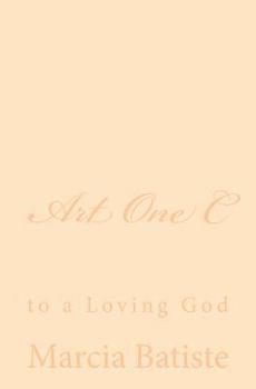 Paperback Art One C: to a Loving God Book