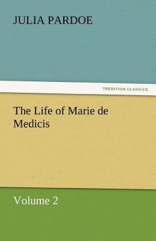 Paperback The Life of Marie de Medicis Book