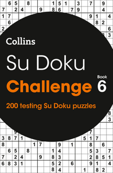 Paperback Collins Su Doku Challenge Book 6: 200 Su Doku Puzzles Book