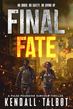 Final Fate: A Post-Apocalyptic EMP Survival Thriller