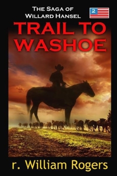 Trail To Washoe - Book #2 of the Saga of Willard Hansel