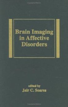 Hardcover Brain Imaging in Affective Disorders (Medical Psychiatry Series) Book