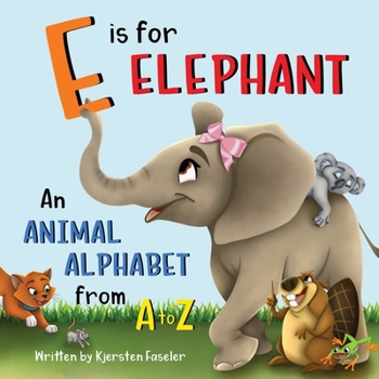 Paperback E is for Elephant: An Animal Alphabet from A to Z Book