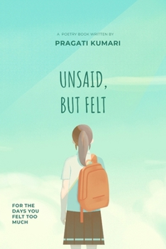 Paperback Unsaid But Felt: For the Days You Felt Too Much Book