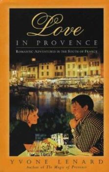 Hardcover Love in Provence: Romantic Adventures in the South of France Book