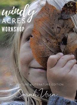 Hardcover Windy Acres Workshop: Art, Nature & Literature Edition Book