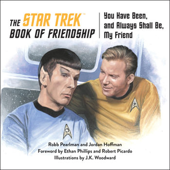 Hardcover The Star Trek Book of Friendship: You Have Been, and Always Shall Be, My Friend Book