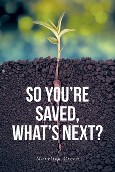 Paperback So You're Saved, What's Next? Book