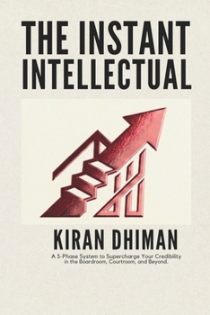 Paperback The Instant Intellectual: 500 High-Status Words to Command Authority and Influence Instantly Book