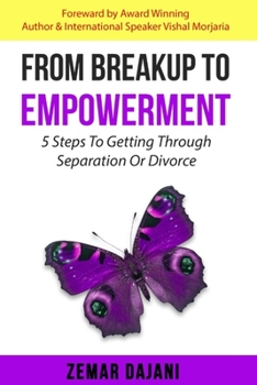 Paperback From Breakup to Empowerment: 5 Steps to Getting a Positive Outcome from a Separation or a Divorce Book