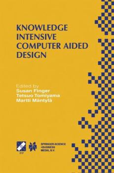 Hardcover Knowledge Intensive Computer Aided Design: Ifip Tc5 Wg5.2 Third Workshop on Knowledge Intensive CAD December 1-4, 1998, Tokyo, Japan Book
