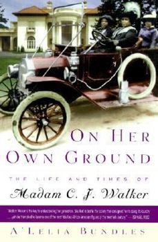 Hardcover On Her Own Ground: The Life and Times of Madam C.J. Walker Book