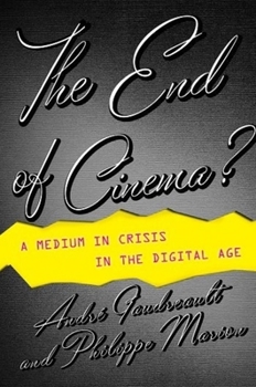 Hardcover The End of Cinema?: A Medium in Crisis in the Digital Age Book