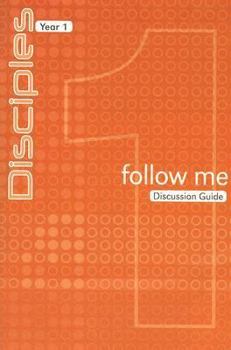 Follow Me: Discussion Guide (Disciples: Year 1)