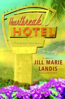 Heartbreak Hotel: A Novel (Twilight Cove Trilogy) - Book #3 of the Twilight Cove