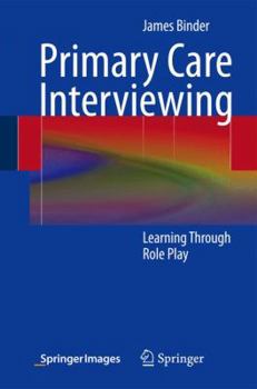 Paperback Primary Care Interviewing: Learning Through Role Play Book