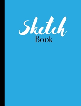 Sketchbook: Blank Sketch Pad Art and Drawing Paper Large, 8.5x11 inches Sky Blue