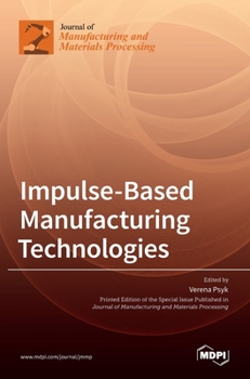 Hardcover Impulse-Based Manufacturing Technologies Book