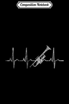 Composition Notebook: Heartbeat Trumpet - Trumpeter Jazz Music Gifts Journal/Notebook Blank Lined Ruled 6x9 100 Pages