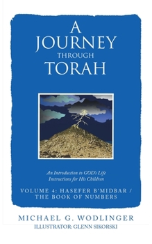 Paperback A Journey Through Torah: An Introduction to God's Life Instructions for His Children Book
