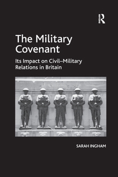 The Military Covenant: Its Impact on Civil-Military Relations in Britain