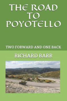Paperback The Road to Poyotello: Two Forward and One Back Book