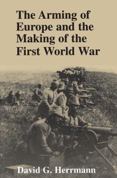 Paperback The Arming of Europe and the Making of the First World War Book