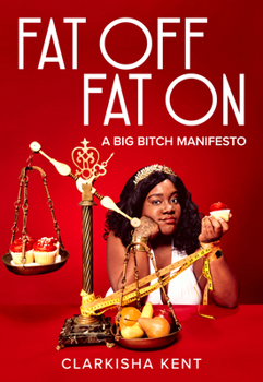 Paperback Fat Off, Fat on: A Big Bitch Manifesto Book