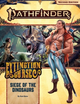 Pathfinder Adventure Path : Siege of the Dinosaurs (Extinction Curse 4 Of 6)