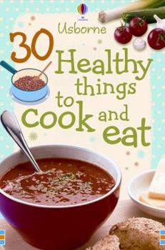 Cards 30 Healthy Things to Cook and Eat Book