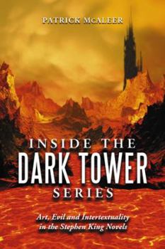Paperback Inside the Dark Tower Series: Art, Evil and Intertextuality in the Stephen King Novels Book