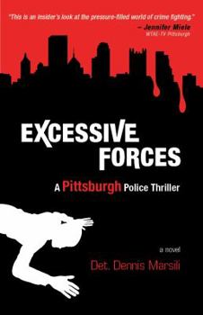 Paperback Excessive Forces: A Pittsburgh Police Thriller Book