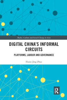 Paperback Digital China's Informal Circuits: Platforms, Labour and Governance Book