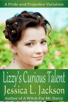 Paperback Lizzy's Curious Talent: A Pride and Prejudice Variation Book