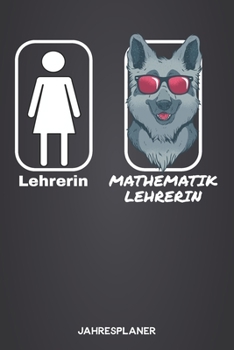 Paperback Lehrerin - Mathematiklehrerin Lehrerplaner: Planer und Kalender für Lehrer Akademischer oder normaler Wochenplaner (Inklusive Jahres und Wochenkalende [German] Book