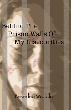 Paperback Behind The Prison Walls Of My Insecurities Book