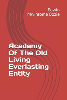 Paperback Academy Of The Old Living Everlasting Entity Book