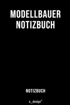 Notizbuch für Modellbauer: Originelle Geschenk-Idee  [120 Seiten liniertes blanko Papier] (German Edition)