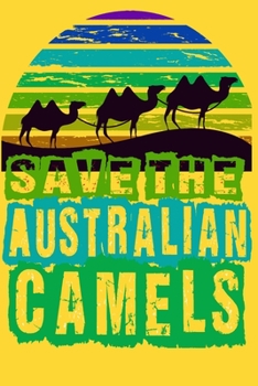 Paperback Save The Australian Camels Notebook Book