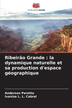Paperback Ribeirão Grande: la dynamique naturelle et sa production d'espace géographique [French] Book