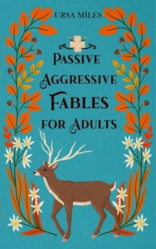 Paperback Passive Aggressive Fables for Adults Book