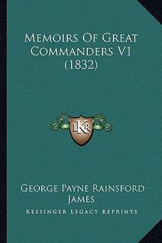 Paperback Memoirs Of Great Commanders V1 (1832) Book