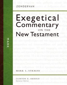 Mark - Book #2 of the Zondervan Exegetical Commentary on The New Testament