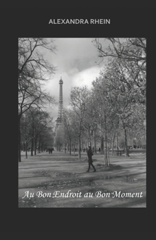 Paperback Au Bon Endroit Au Bon Moment [French] Book